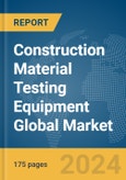 Construction Material Testing Equipment Global Market Report 2024- Product Image