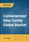 Containerized Data Center Global Market Report 2024 - Product Thumbnail Image