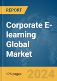 Corporate E-learning Global Market Report 2024- Product Image