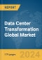 Data Center Transformation Global Market Report 2024 - Product Thumbnail Image