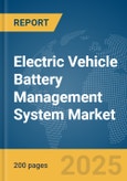 Electric Vehicle Battery Management System Market Report 2025- Product Image