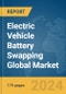 Electric Vehicle Battery Swapping Global Market Report 2024 - Product Image