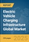 Electric Vehicle Charging Infrastructure Global Market Report 2025 - Product Thumbnail Image