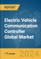 Electric Vehicle Communication Controller Global Market Report 2024 - Product Thumbnail Image