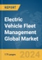 Electric Vehicle Fleet Management Global Market Report 2024 - Product Thumbnail Image