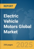 Electric Vehicle Motors Global Market Report 2025- Product Image