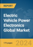 Electric Vehicle Power Electronics Global Market Report 2024- Product Image