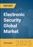Electronic Security Global Market Report 2025- Product Image