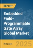 Embedded Field-Programmable Gate Array (FPGA) Global Market Report 2025- Product Image