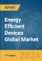 Energy Efficient Devices Global Market Report 2024 - Product Image