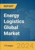Energy Logistics Global Market Report 2024- Product Image