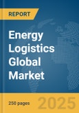 Energy Logistics Global Market Report 2025- Product Image