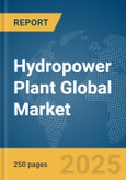 Hydropower Plant Global Market Report 2025- Product Image