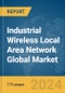 Industrial Wireless Local Area Network (WLAN) Global Market Report 2024 - Product Image