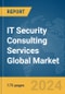 IT Security Consulting Services Global Market Report 2024 - Product Thumbnail Image