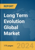 Long Term Evolution (LTE) Global Market Report 2024- Product Image