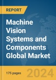 Machine Vision Systems and Components Global Market Report 2024- Product Image