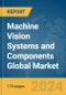 Machine Vision Systems and Components Global Market Report 2024 - Product Thumbnail Image