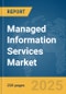 Managed Information Services Market Report 2025 - Product Image