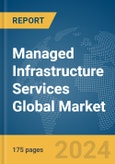 Managed Infrastructure Services Global Market Report 2024- Product Image