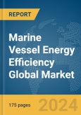 Marine Vessel Energy Efficiency Global Market Report 2024- Product Image