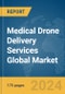 Medical Drone Delivery Services Global Market Report 2024 - Product Image