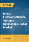 Micro-Electromechanical Systems (MEMS) Gyroscopes Global Market Report 2025- Product Image