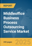 Middleoffice Business Process Outsourcing (BPO) Service Market Report 2025- Product Image