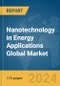 Nanotechnology in Energy Applications Global Market Report 2024 - Product Image