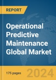 Operational Predictive Maintenance Global Market Report 2024- Product Image