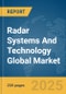 Radar Systems And Technology Global Market Report 2025 - Product Thumbnail Image