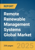 Remote Renewable Management Systems Global Market Report 2025- Product Image
