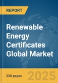 Renewable Energy Certificates Global Market Report 2025- Product Image
