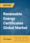 Renewable Energy Certificates Global Market Report 2024 - Product Image