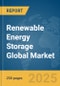 Renewable Energy Storage Global Market Report 2025 - Product Thumbnail Image