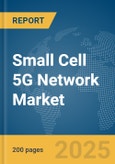 Small Cell 5G Network Market Report 2025- Product Image
