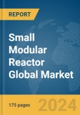 Small Modular Reactor Global Market Report 2024- Product Image