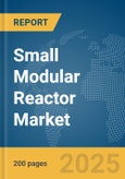 Small Modular Reactor Market Report 2025- Product Image