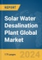 Solar Water Desalination Plant Global Market Report 2024 - Product Image
