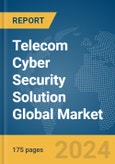 Telecom Cyber Security Solution Global Market Report 2024- Product Image