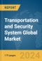 Transportation and Security System Global Market Report 2024 - Product Image