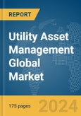 Utility Asset Management Global Market Report 2024- Product Image