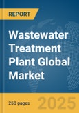Wastewater Treatment Plant Global Market Report 2025- Product Image