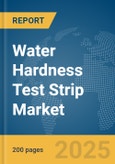 Water Hardness Test Strip Market Report 2025- Product Image