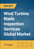 Wind Turbine Blade Inspection Services Global Market Report 2024- Product Image