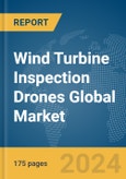 Wind Turbine Inspection Drones Global Market Report 2024- Product Image
