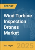 Wind Turbine Inspection Drones Market Report 2025- Product Image