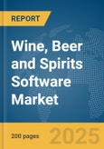 Wine, Beer and Spirits Software Market Report 2025- Product Image