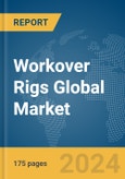Workover Rigs Global Market Report 2024- Product Image