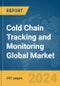 Cold Chain Tracking and Monitoring Global Market Opportunities and Strategies to 2033 - Product Image